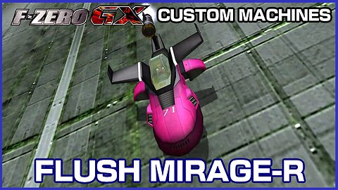Flush Mirage-R (F-Zero GX Custom Machines)