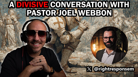 A Divisive Conversation with Pastor Joel Webbon - America's Most Divisive Pastor!?