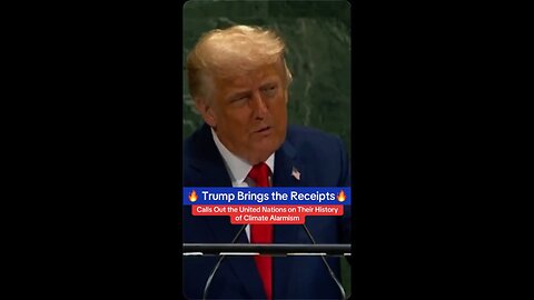 Trump Calls Out the United Nations on Their History of Climate Alarmism