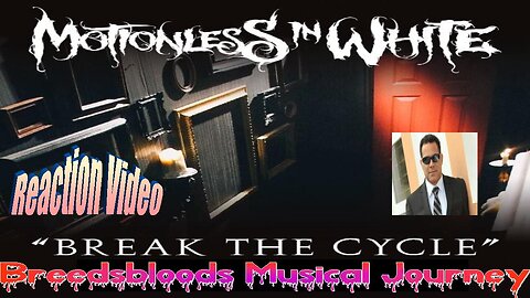 Motionless In White - Break The Cycle - Breedsbloods Musical Journey