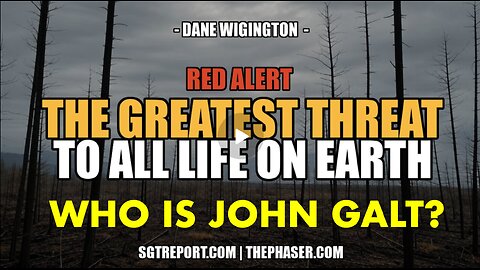 SGT REPORT-THIS IS THE GREATEST THREAT TO ALL LIFE ON EARTH -- Dane Wigington. SGANON