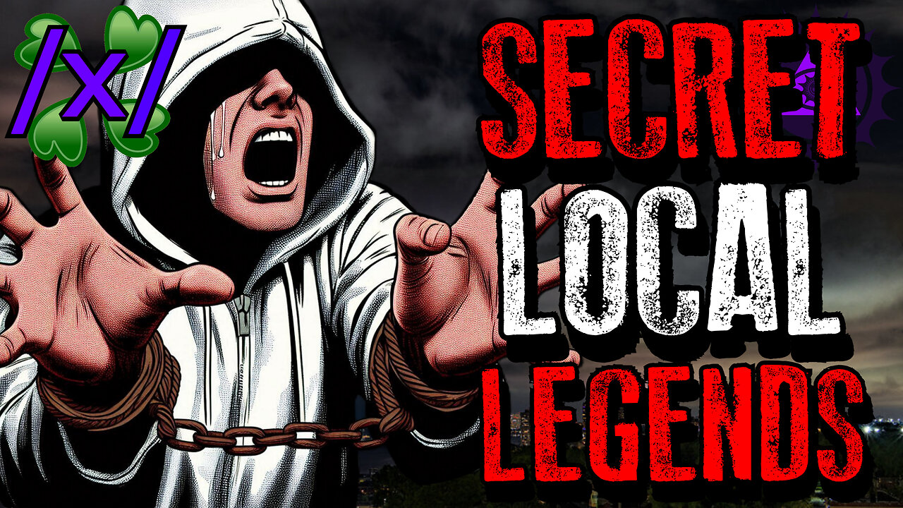 Secret Local Legends | 4chan /x/ Paranormal Greentext Stories Thread