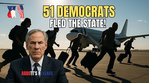 51 Democrats ABANDON Texas - Abbott Drops the HAMMER