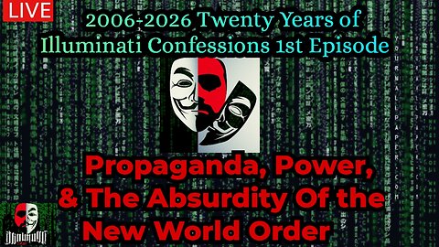 PROPAGANDA, POWER, & THE ABSURDITY OF THE NEW WORLD ORDER