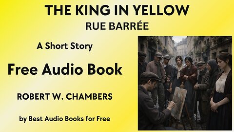 The King in Yellow: "Rue Barrée" - A Short Story - by Robert W. Chambers