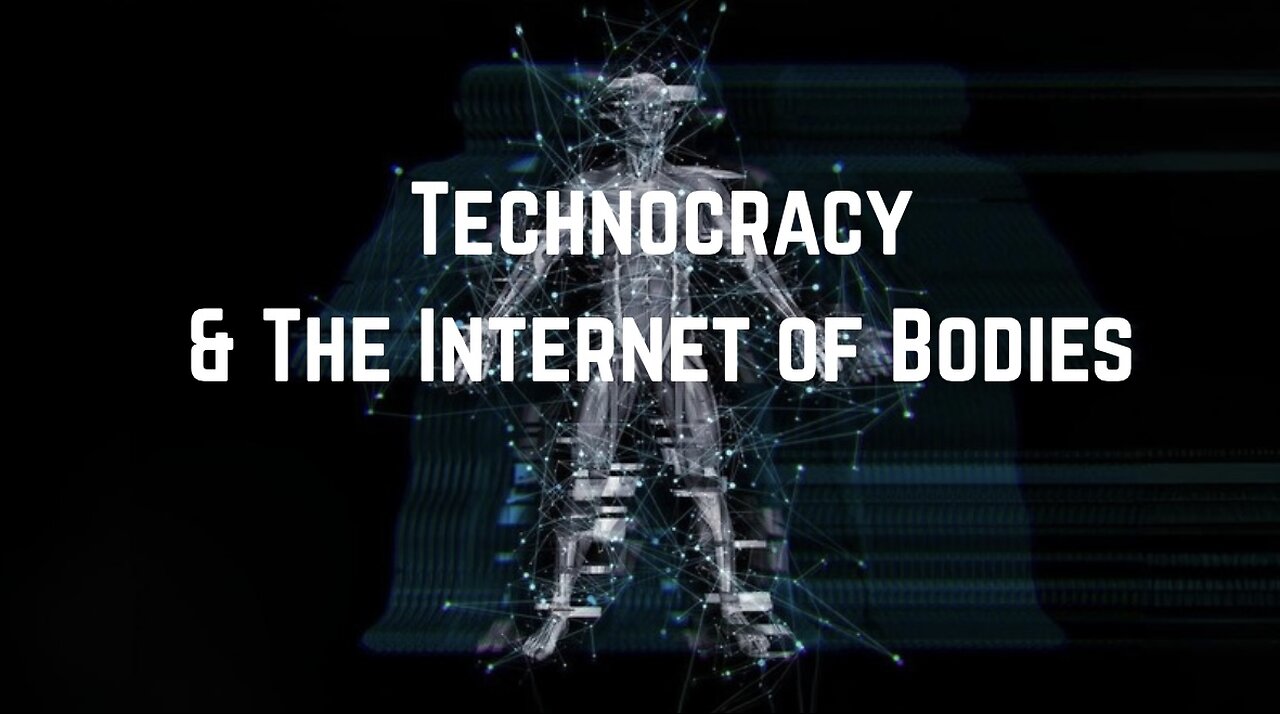 Technocracy & The Internet of Bodies by Greg Reese