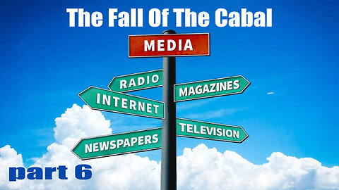 The Fall Of The Cabal - PART 6 - Major Media Manipulation