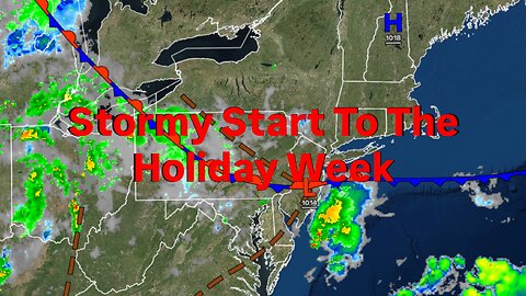 Stormy Start To The Holiday Week