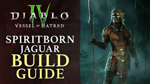 Diablo 4 - Vessel of Hatred - Jaguar Spiritborn Build Guide
