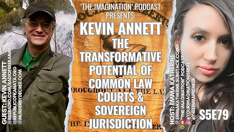 S5E79 | Kevin Annett - The Transformative Potential of Common Law Courts & Sovereign Jurisdiction