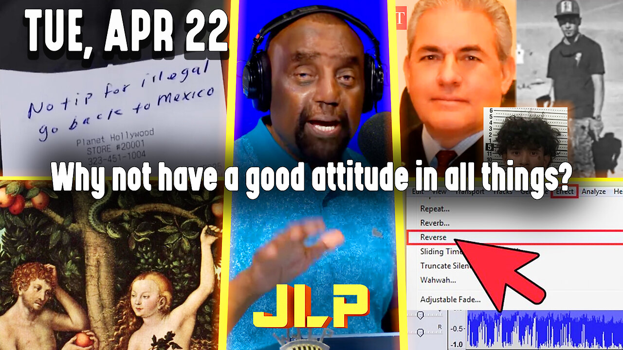 Why not have a good attitude in all things? | JLP Tue 4-22-25