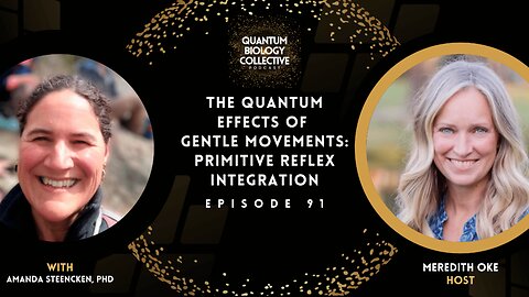 EP 091: The Quantum Effects of Gentle Movements: Primitive Reflex Integration