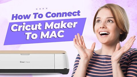 How to Connect Cricut Maker to Mac