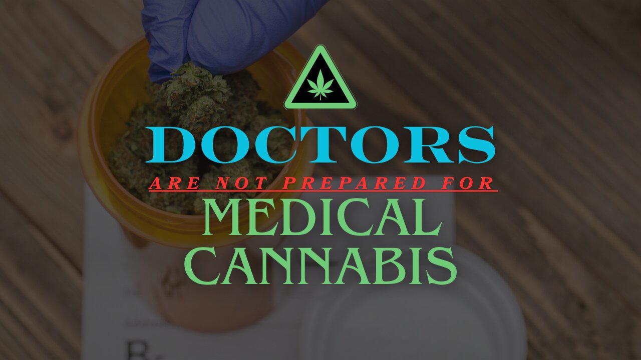 Doctors Are Not Prepared for Medical Cannabis