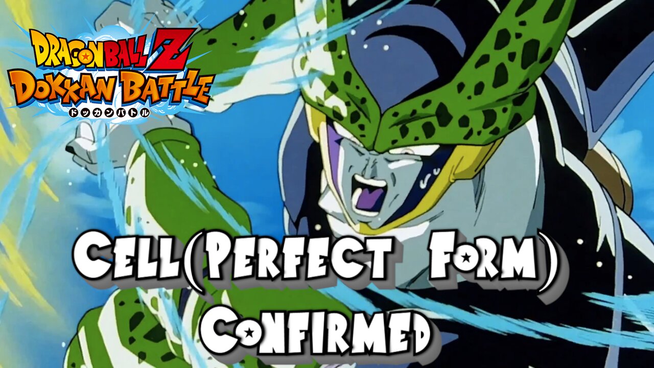 Cell(Perfect Form) Confirmed for DBZ Dokkan Battle
