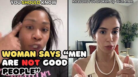 Woman Lists All the Reasons She's Broken Up With Men & Says Men are Not Good People