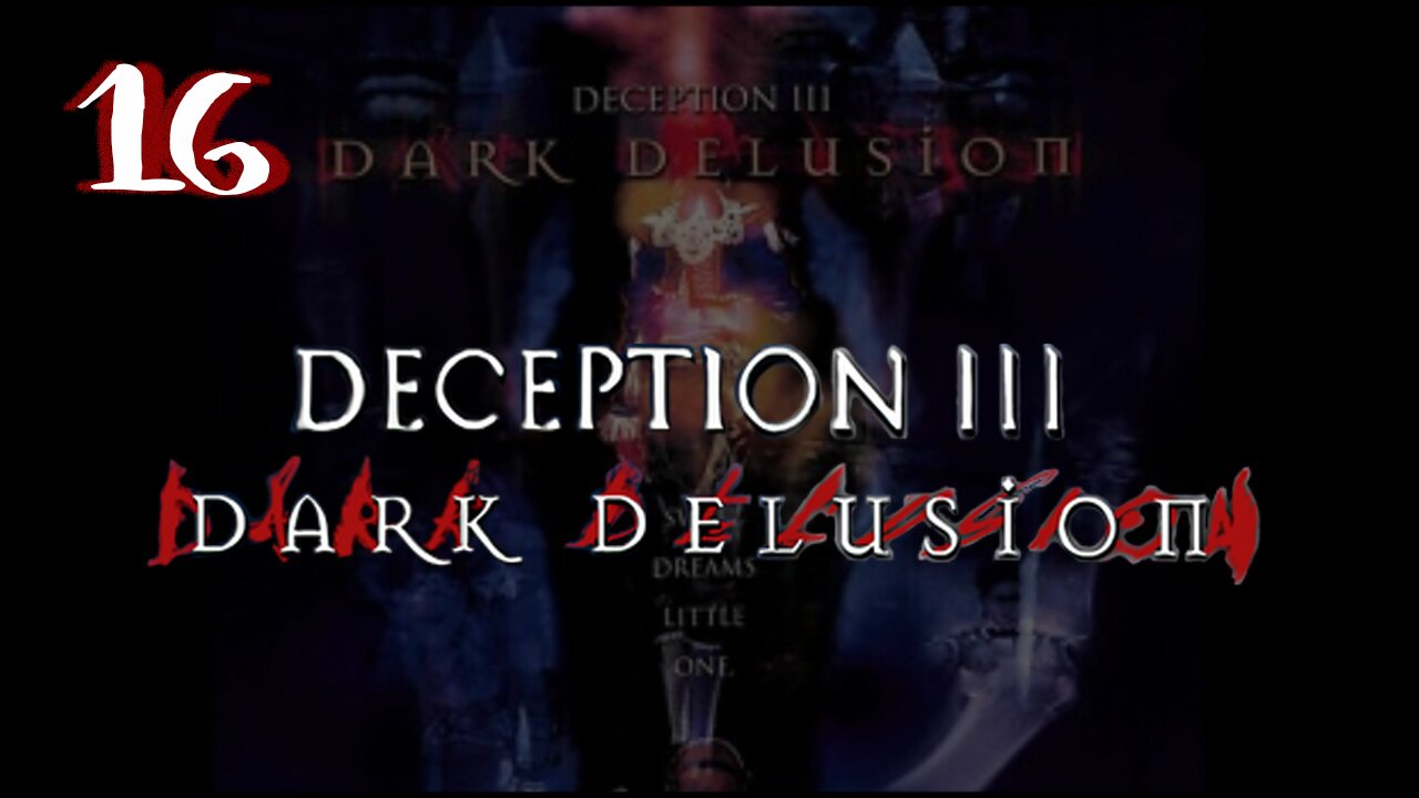 Let's Play Deception 3: Dark Delusion (Blind) [16] feat. @ACE_Zappa
