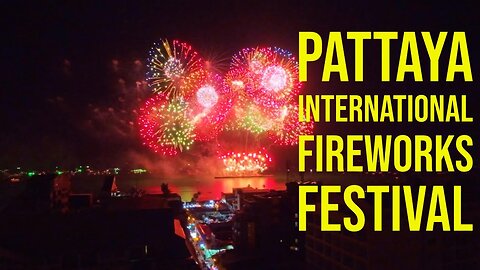Ray Roams To Pattaya International Fireworks Festival | Thailand 🇹🇭