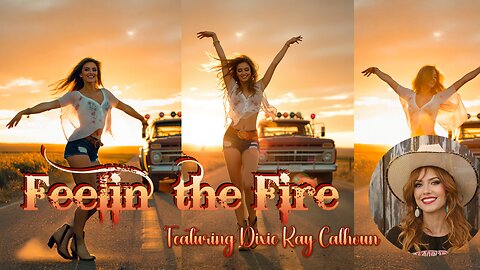 Feelin' the Fire [Country Music Lyric Video]