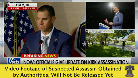 Video Footage of Suspected Assassin Obtained by Authorities, Will Not Be Released Yet