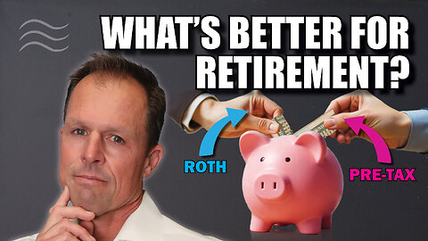 Roth or Pre-Tax | What's Best For Your Retirement?