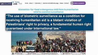 Biometrics for Bread and Aid as Weapon in the US–Israeli 'Humanitarian' Scam | UK Column News
