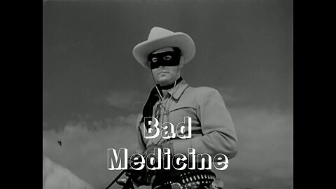The Lone Ranger - "Bad Medicine"