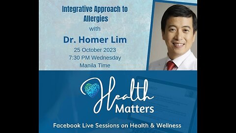 Health Matters Session 77 Integrative Approach to Allergies with Dr. Homer Lim