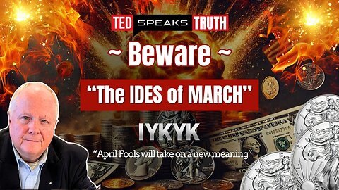 ~ Beware ~ “The IDES of MARCH” ~I Y K Y K~ “April Fools will take on a new meaning”