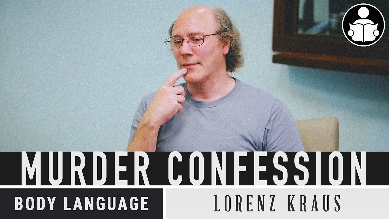 Body Language - Lorenz Kraus, murder confession