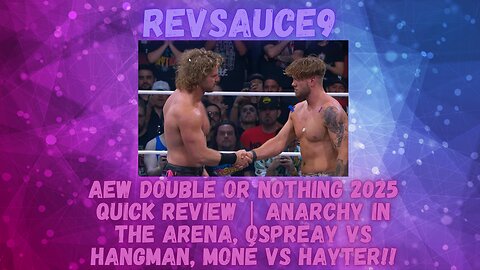 AEW Double Or Nothing 2025 Quick Review | Anarchy in the Arena, Ospreay vs Hangman, Moné vs Hayter