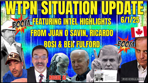 WTPN SITUATION UPDATE FEATURING INTEL HIGHLIGHTS 6/1/25