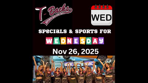 T-Backs Sports Bar and Grill Sports Schedule and Wingsday wing special for Wednesday Nov 26, 2025