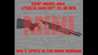S&W® MODEL 1854 MINI #2 FOR 5 SPOTS IN THE MAIN WEBINAR