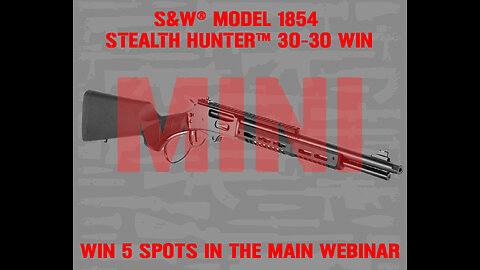 S&W® MODEL 1854 MINI #2 FOR 5 SPOTS IN THE MAIN WEBINAR