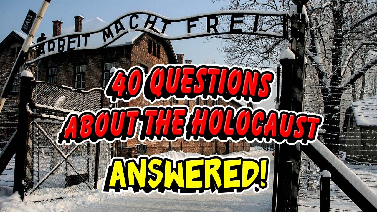40 Questions about the Holocaust: ANSWERED! 🤥✡️