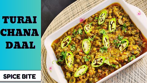 Turai Chana Dal Recipe By Spice Bite