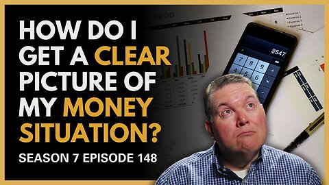 How Do I Get a Clear Picture of My Money Situation?