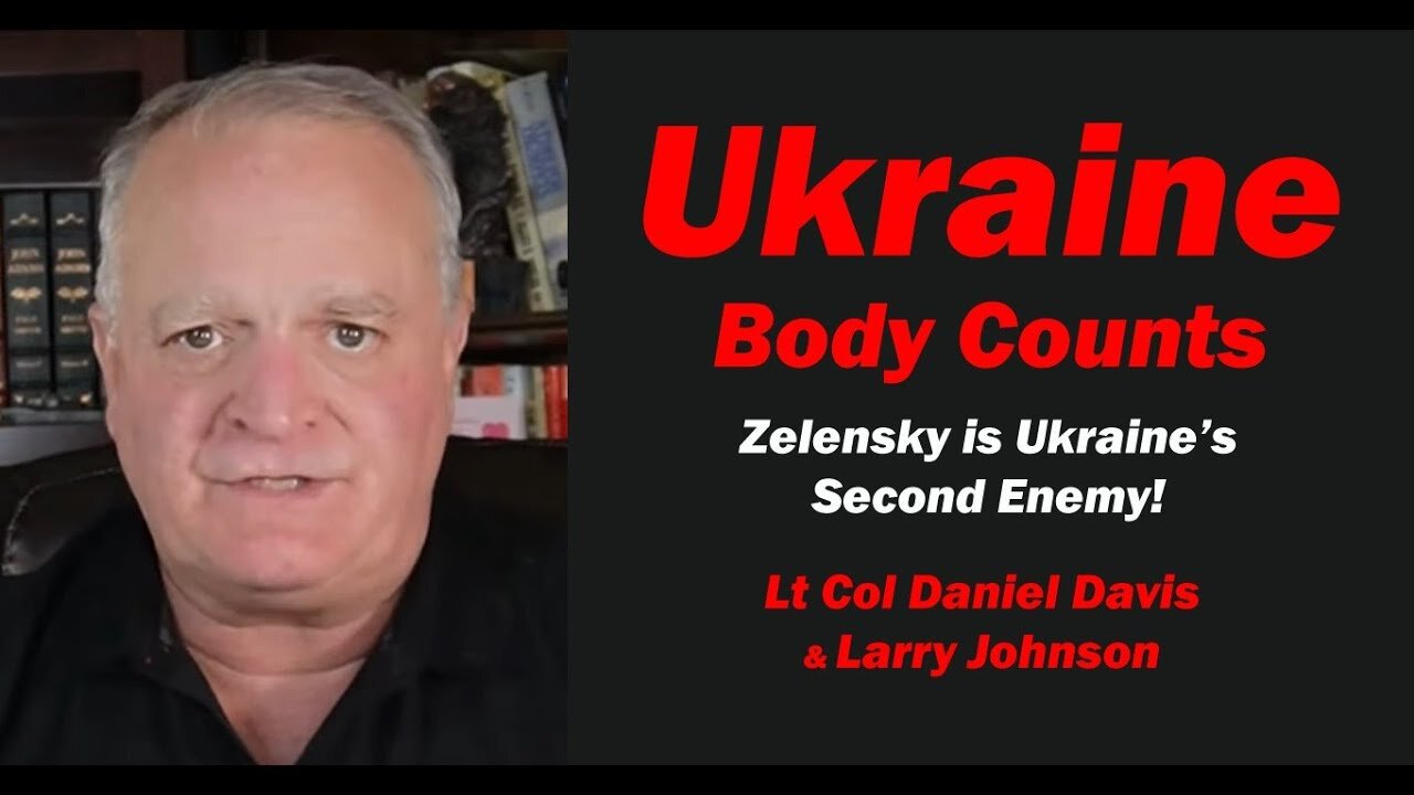 Zelensky is Ukraine's Second Enemy! /Lt Col Daniel Davis & Larry Johnson