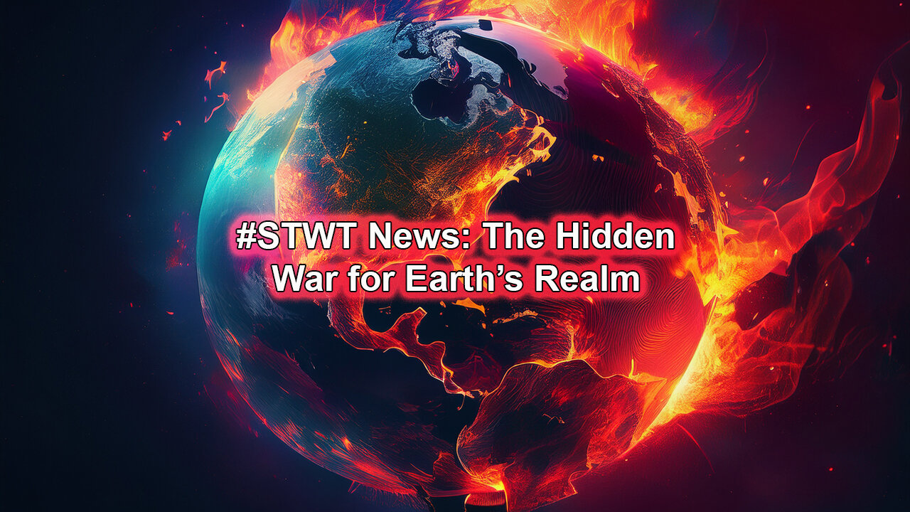 #STWT: The Hidden War for Earth's Realm