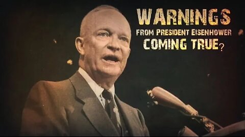 WARNINGS from Dwight D. Eisenhower - Forgotten History
