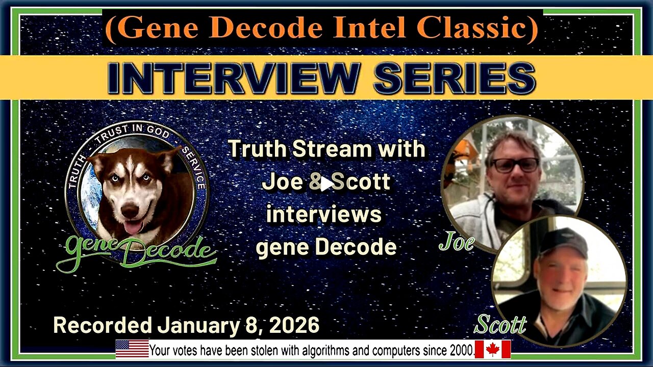 2026-01-08: Truth Stream hosts Joe and Scott Interview Gene Decode
