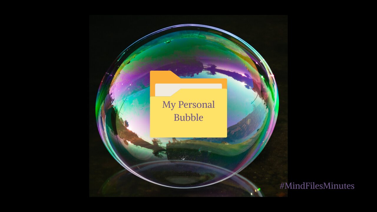 Step Outside of Your Personal Bubble