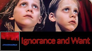 Ignorance and Want