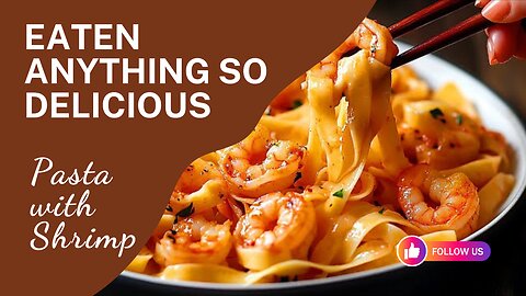 I've never eaten anything so delicious! Pasta with shrimp! Simple and delicious!