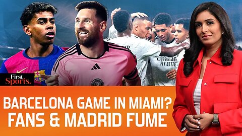LaLiga Under Fire: Outrage Over Barcelona V Villarreal in Miami |First Sports With Rupha Ramani