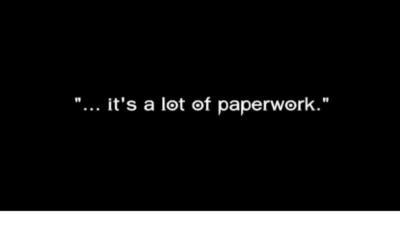 it's a lot of paperwork