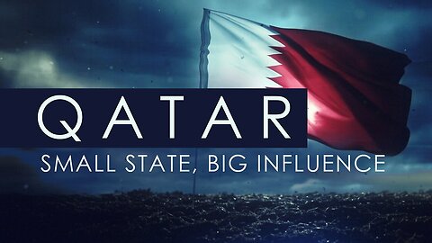 Qatar: The Small Gulf State with Portentous Global Influence