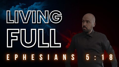 LIVING FULL: What It Truly Means to Be Filled with the Holy Spirit