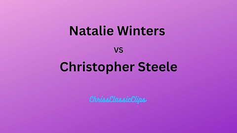 Natalie Winters vs Christopher Steele